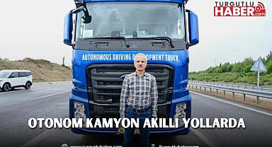 OTONOM KAMYON AKILLI YOLLARDA