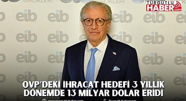 OVP’deki ihracat hedefi 3 yıllık dönemde 13 milyar dolar eridi