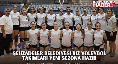 ŞEHZADELER BELEDİYESİ KIZ VOLEYBOL TAKIMLARI YENİ SEZONA HAZIR