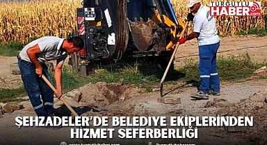 ŞEHZADELER’DE BELEDİYE EKİPLERİNDEN HİZMET SEFERBERLİĞİ