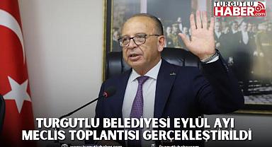 Turgutlu Belediyesi Eylül Ayı Meclis Toplantısı Gerçekleştirildi