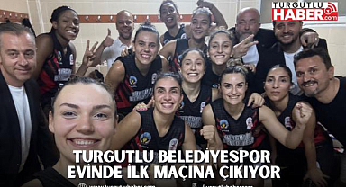 Turgutlu Belediyespor Kadın Basketbol Takımı Evinde İlk Maçına Çıkıyor