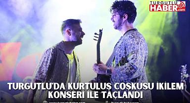 Turgutlu'da Kurtuluş Coşkusu İkilem Konseri İle Taçlandı