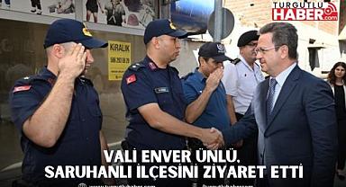 Vali Enver Ünlü, Saruhanlı İlçesini Ziyaret Etti