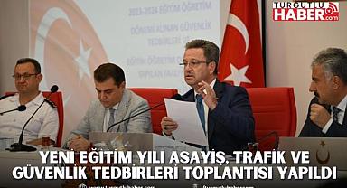 Yeni Eğitim Yılı Asayiş, Trafik ve Güvenlik Tedbirleri Toplantısı Yapıldı