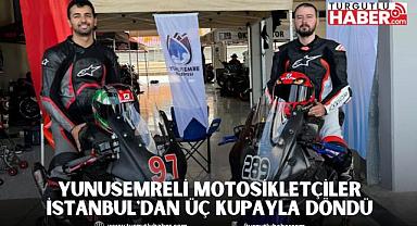 YUNUSEMRELİ MOTOSİKLETÇİLER İSTANBUL'DAN ÜÇ KUPAYLA DÖNDÜ