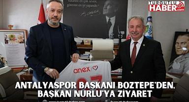 Antalyaspor Başkanı Boztepe'den, Başkan Nurlu'ya Ziyaret