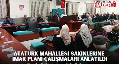 ATATÜRK MAHALLESİ SAKİNLERİNE İMAR PLANI ÇALIŞMALARI ANLATILDI