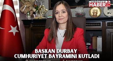 BAŞKAN DURBAY CUMHURİYET BAYRAMINI KUTLADI