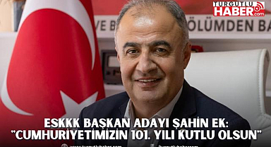 ESKKK Başkan Adayı Şahin EK: