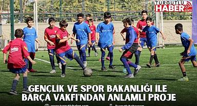 Gençlik ve Spor Bakanlığı ile Barça Vakfı'ndan anlamlı proje