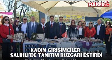 Kadın girişimciler Salihli’de tanıtım rüzgarı estirdi