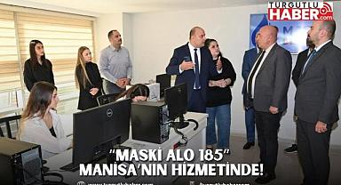 “MASKİ ALO 185” Manisa’nın Hizmetinde!