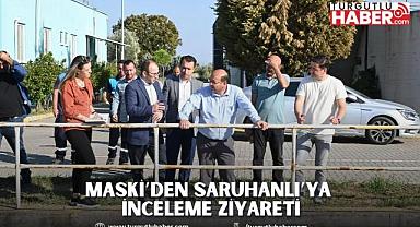 MASKİ’den Saruhanlı’ya İnceleme Ziyareti