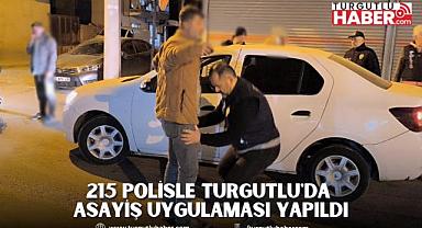 215 Polisle Turgutlu'da Asayiş Uygulaması Yapıldı