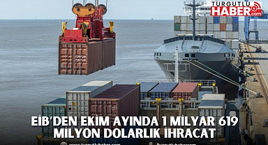 EİB'den ekim ayında 1 milyar 619 milyon dolarlık ihracat