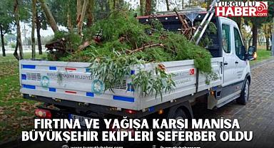 Fırtına ve Yağışa Karşı Manisa Büyükşehir Ekipleri Seferber Oldu