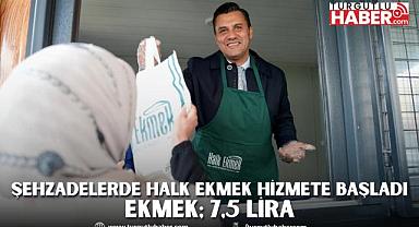 Halk Ekmek Şehzadelerde de hizmete başladı
