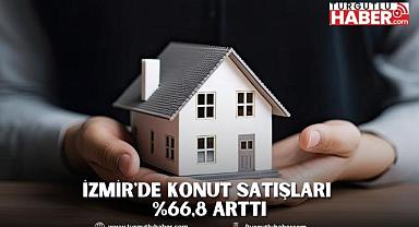 İzmir'de konut satışları %66,8 arttı