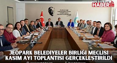 Jeopark Belediyeler Birliği Meclisi Kasım Ayı Toplantısı Gerçekleştirildi