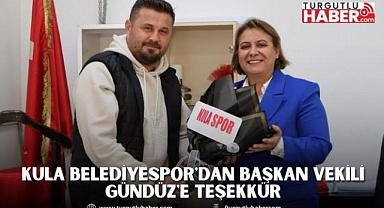 Kula Belediyespor'dan Başkan Vekili Gündüz'e Teşekkür