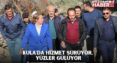 KULA'DA HİZMET SÜRÜYOR, YÜZLER GÜLÜYOR