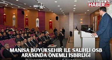 Manisa Büyükşehir ile Salihli OSB arasında Önemli İşbirliği