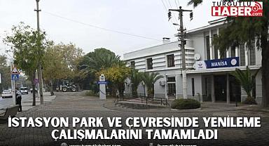 Manisa Büyükşehir, İstasyon Park ve Çevresinde Yenileme Çalışmalarını Tamamladı