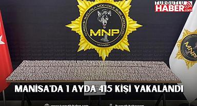 Manisa'da 1 Ayda 415 kişi yakalandı