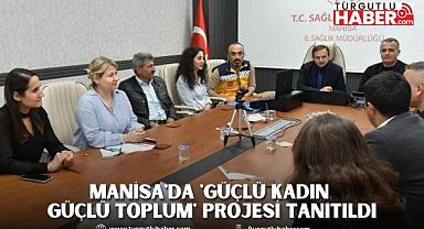 Manisa'da 'Güçlü Kadın Güçlü Toplum' Projesi Tanıtıldı