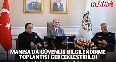 Manisa'da Güvenlik Bilgilendirme Toplantısı Gerçekleştirildi