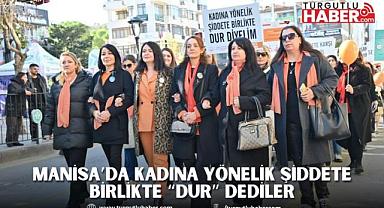 Manisa’da Kadına Yönelik Şiddete Birlikte “Dur” Dediler