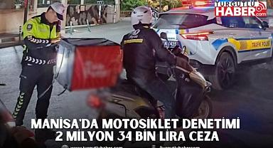 Manisa'da motosiklet sürücülerine 2 milyon 34 bin lira ceza