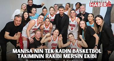 Manisa’nın Tek Kadın Basketbol Takımının Rakibi Mersin Ekibi