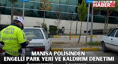 Manisa Polisinden Engelli Park Yeri ve Kaldırım Denetimi