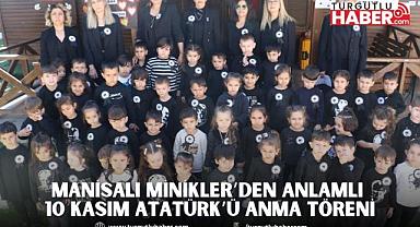 Manisalı Minikler’den Anlamlı 10 Kasım Atatürk’ü Anma Töreni