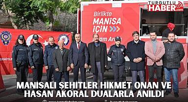 Manisalı Şehitler Hikmet Onan ve Hasan Akoral Dualarla Anıldı