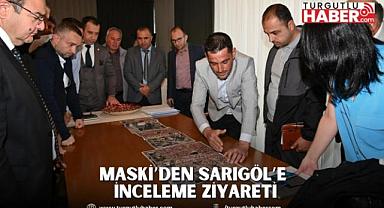 MASKİ’den Sarıgöl’e İnceleme Ziyareti