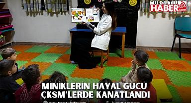 Miniklerin Hayal Gücü ÇKSM’lerde Kanatlandı