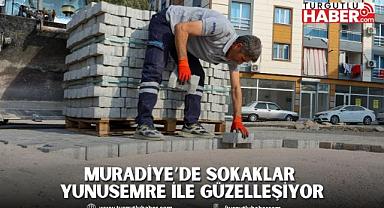 MURADİYE’DE SOKAKLAR YUNUSEMRE İLE GÜZELLEŞİYOR