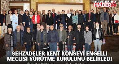 ŞEHZADELER KENT KONSEYİ ENGELLİ MECLİSİ YÜRÜTME KURULUNU BELİRLEDİ