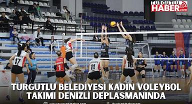 Turgutlu Belediyesi Kadın Voleybol Takımı Denizli Deplasmanında