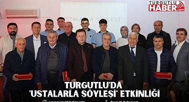 Turgutlu'da 'Ustalarla Söyleşi' Etkinliği