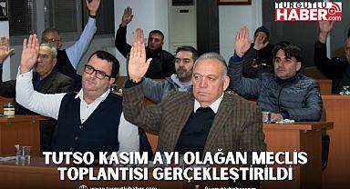 TUTSO Kasım Ayı Olağan Meclis Toplantısı Gerçekleştirildi