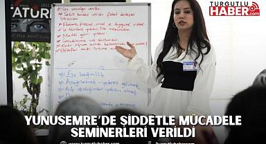 YUNUSEMRE’DE ŞİDDETLE MÜCADELE SEMİNERLERİ VERİLDİ