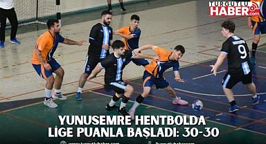 YUNUSEMRE HENTBOLDA LİGE PUANLA BAŞLADI: 30-30