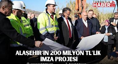 Alaşehir’in 200 milyon TL’lik imza projesi