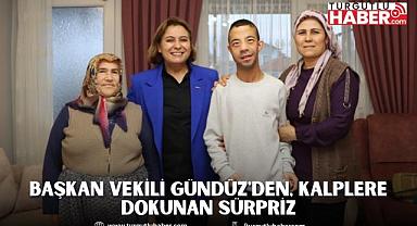 Başkan Vekili Gündüz'den, Kalplere Dokunan Sürpriz