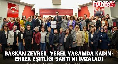 Başkan Zeyrek ‘Yerel Yaşamda Kadın-Erkek Eşitliği Şartı'nı imzaladı