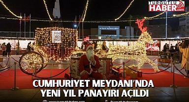 CUMHURİYET MEYDANI’NDA YENİ YIL PANAYIRI AÇILDI